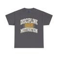 Discipline Over Motivation Tee